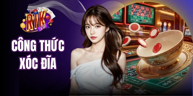 Công Thức Xóc Đĩa - Bí Kíp Soi Chuẩn Xác Cho Mọi Hội Viên