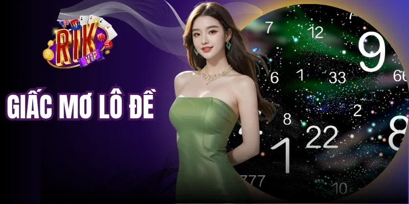 Giấc Mơ Lô Đề - Giải Mã Bí Ẩn Đằng Sau Các Con Số Tài Lộc