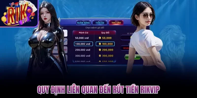 Quy định liên quan đến rút tiền Rikvip